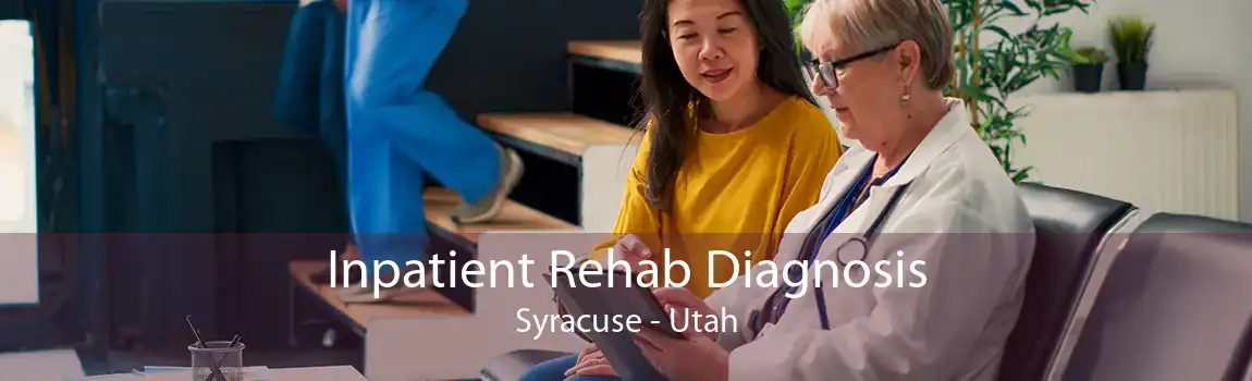 Inpatient Rehab Diagnosis Syracuse - Utah