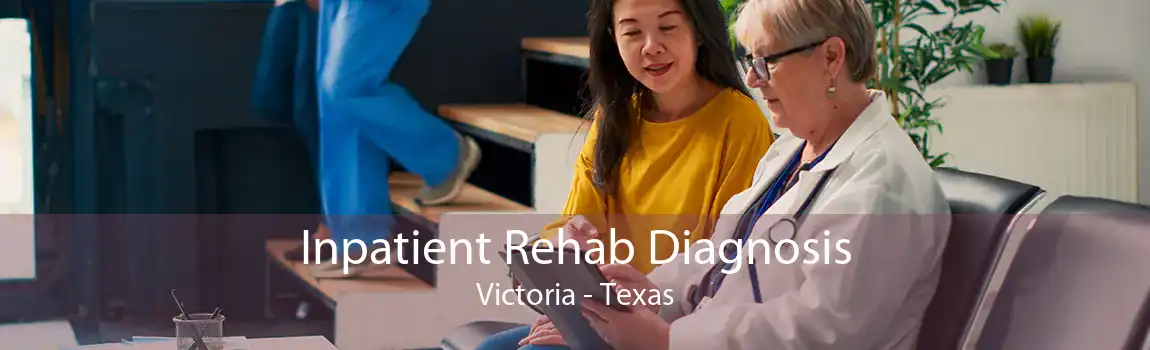 Inpatient Rehab Diagnosis Victoria - Texas