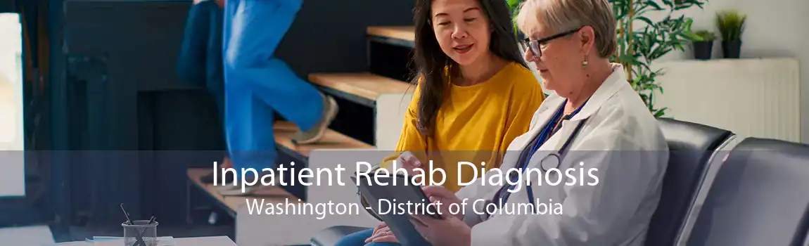 Inpatient Rehab Diagnosis Washington - District of Columbia