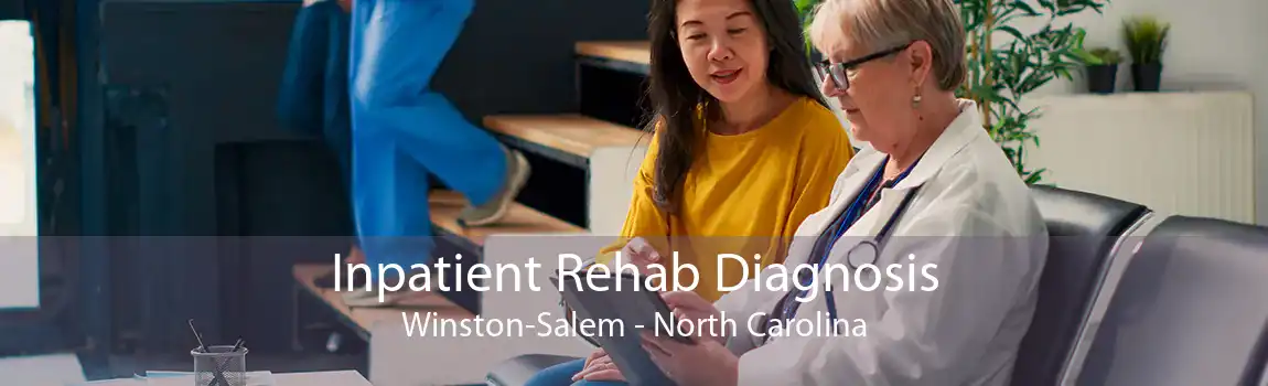 Inpatient Rehab Diagnosis Winston-Salem - North Carolina