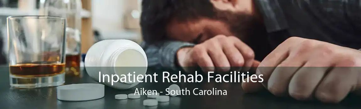 Inpatient Rehab Facilities Aiken - South Carolina