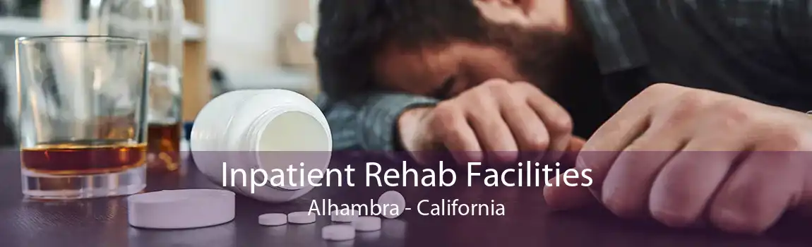 Inpatient Rehab Facilities Alhambra - California