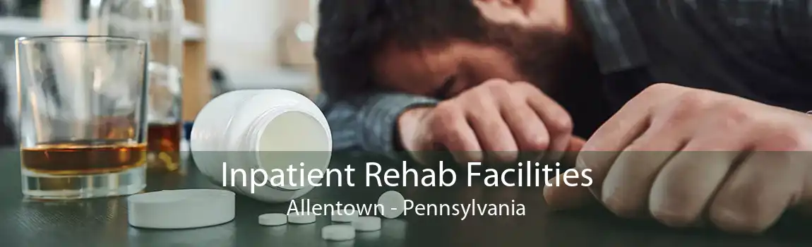 Inpatient Rehab Facilities Allentown - Pennsylvania