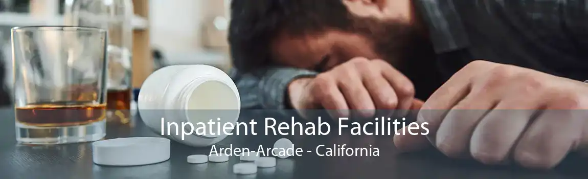 Inpatient Rehab Facilities Arden-Arcade - California