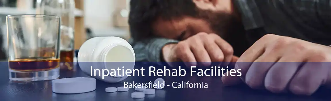Inpatient Rehab Facilities Bakersfield - California