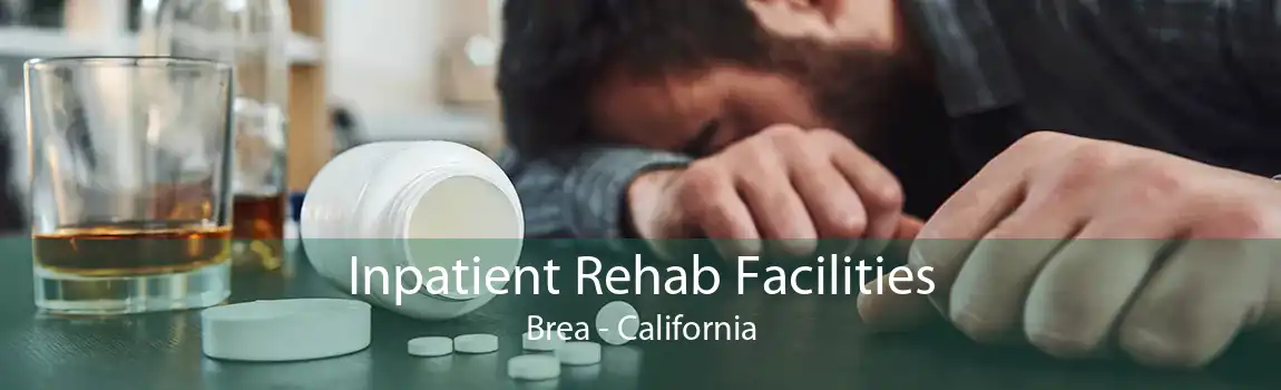 Inpatient Rehab Facilities Brea - California