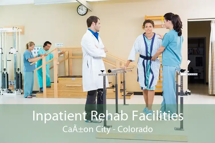 Inpatient Rehab Facilities CaÃ±on City - Colorado