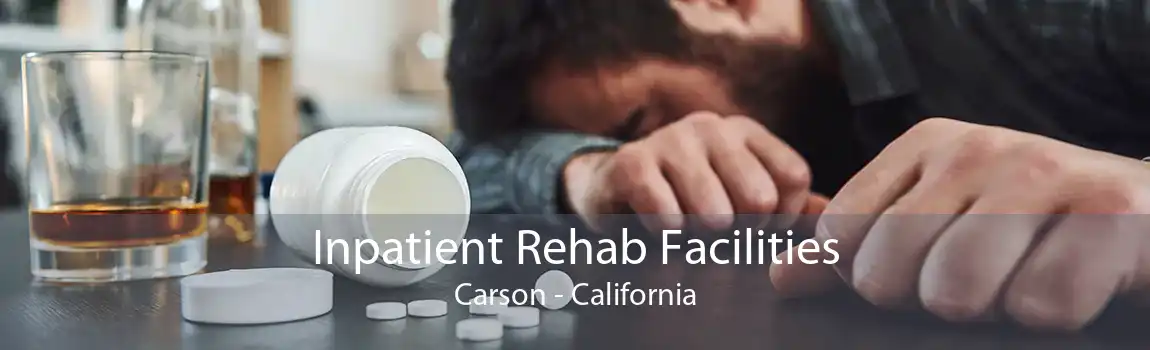 Inpatient Rehab Facilities Carson - California