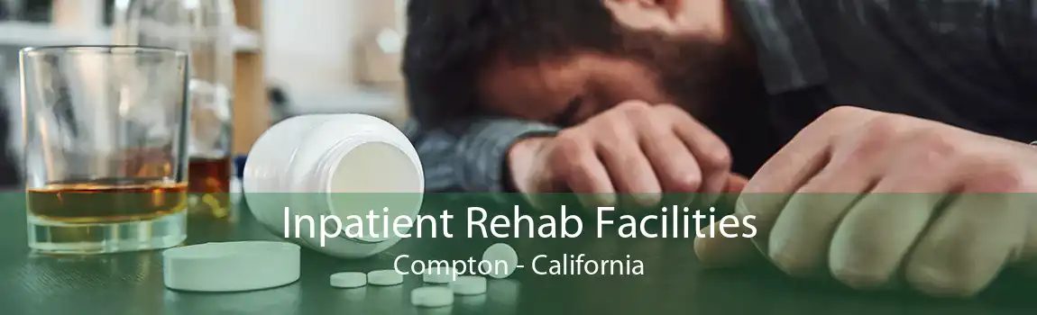 Inpatient Rehab Facilities Compton - California