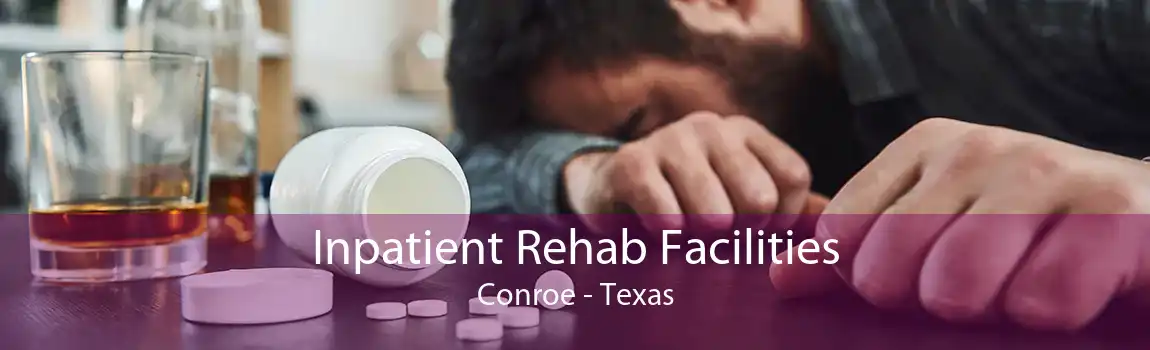Inpatient Rehab Facilities Conroe - Texas
