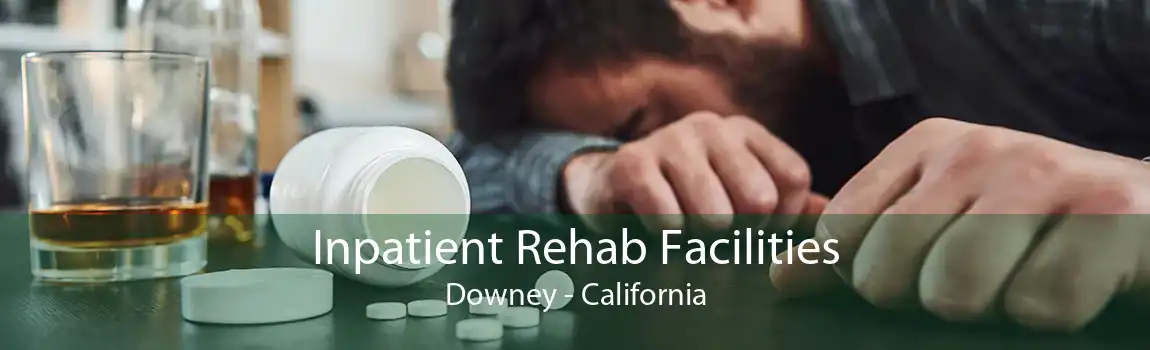 Inpatient Rehab Facilities Downey - California