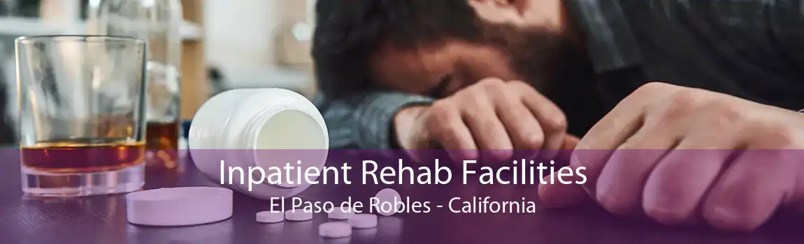 Inpatient Rehab Facilities El Paso de Robles - California
