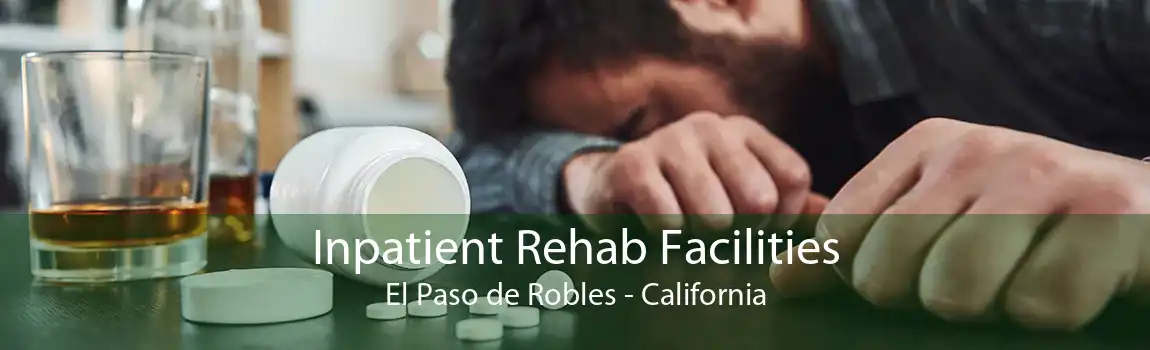 Inpatient Rehab Facilities El Paso de Robles - California