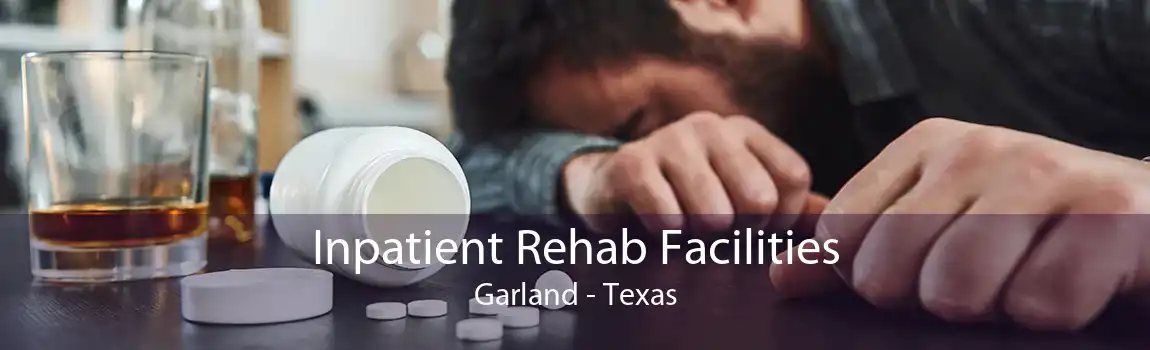 Inpatient Rehab Facilities Garland - Texas