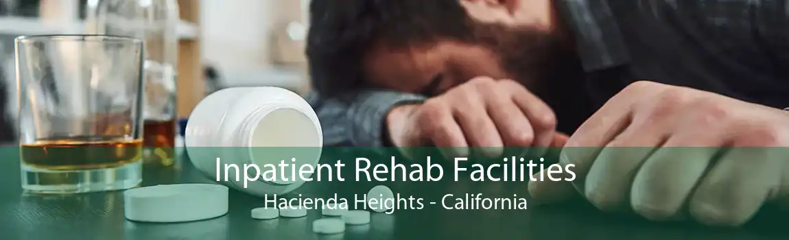 Inpatient Rehab Facilities Hacienda Heights - California