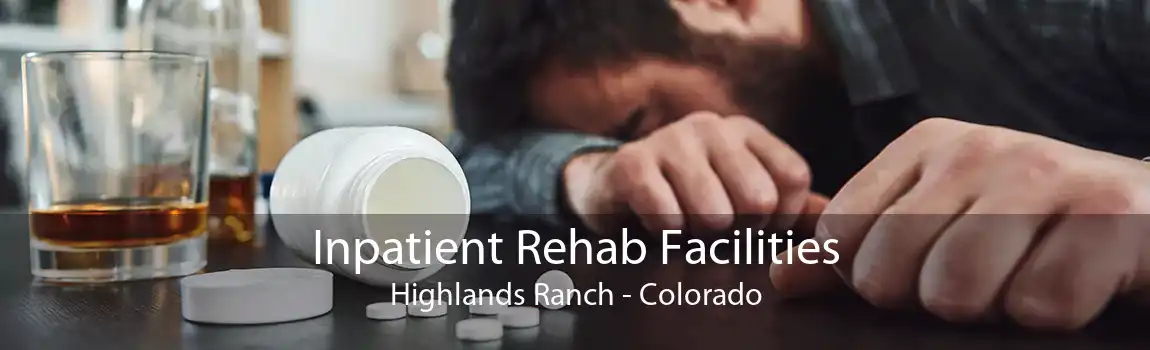 Inpatient Rehab Facilities Highlands Ranch - Colorado