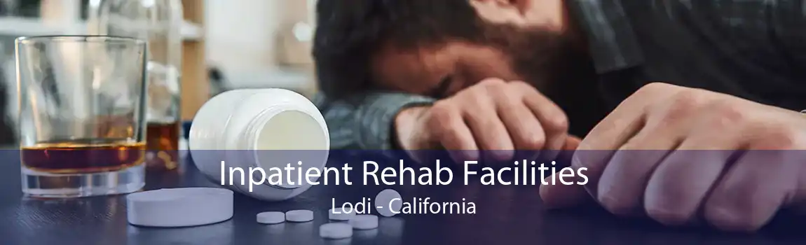 Inpatient Rehab Facilities Lodi - California