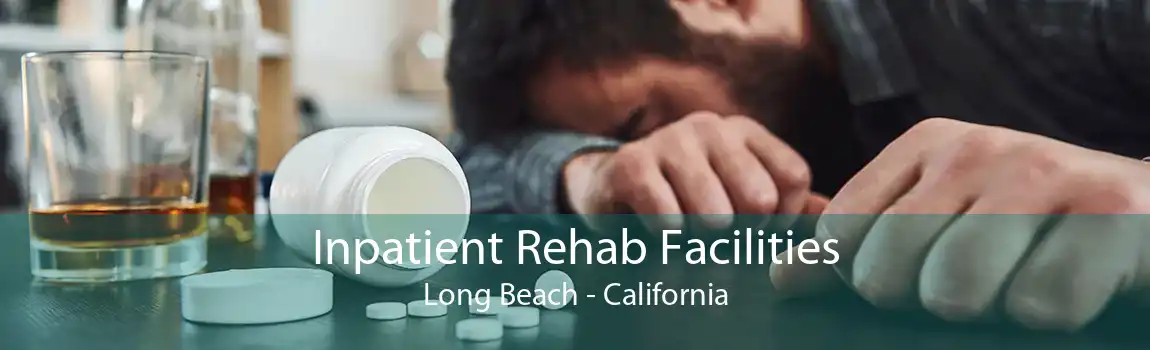 Inpatient Rehab Facilities Long Beach - California