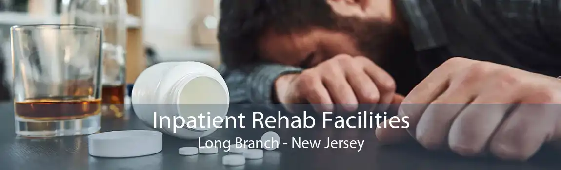 Inpatient Rehab Facilities Long Branch - New Jersey