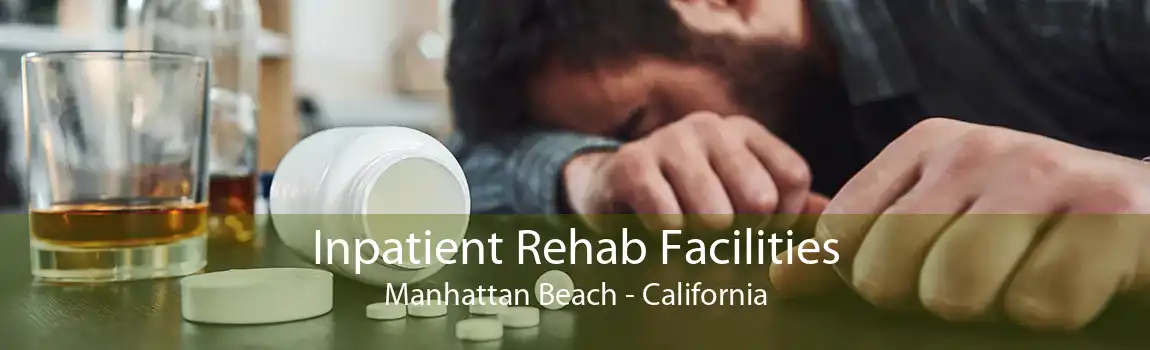 Inpatient Rehab Facilities Manhattan Beach - California