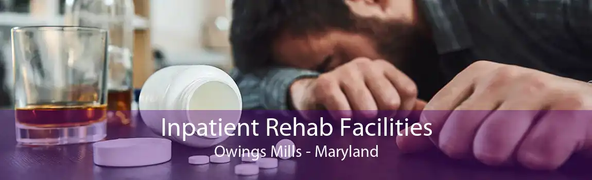 Inpatient Rehab Facilities Owings Mills - Maryland