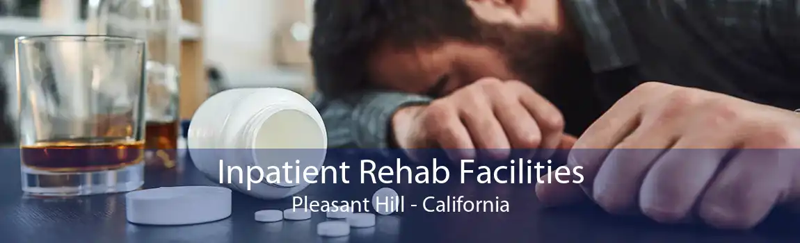 Inpatient Rehab Facilities Pleasant Hill - California