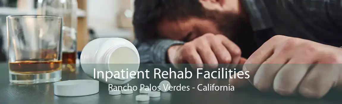 Inpatient Rehab Facilities Rancho Palos Verdes - California