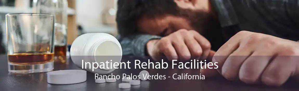 Inpatient Rehab Facilities Rancho Palos Verdes - California