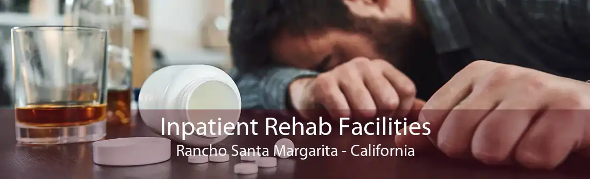 Inpatient Rehab Facilities Rancho Santa Margarita - California