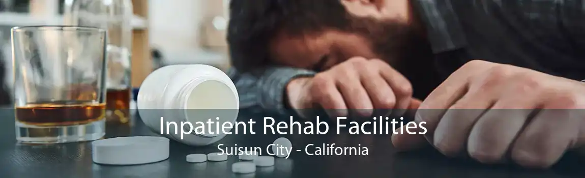 Inpatient Rehab Facilities Suisun City - California