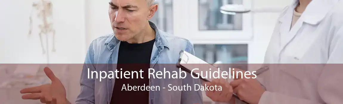 Inpatient Rehab Guidelines Aberdeen - South Dakota