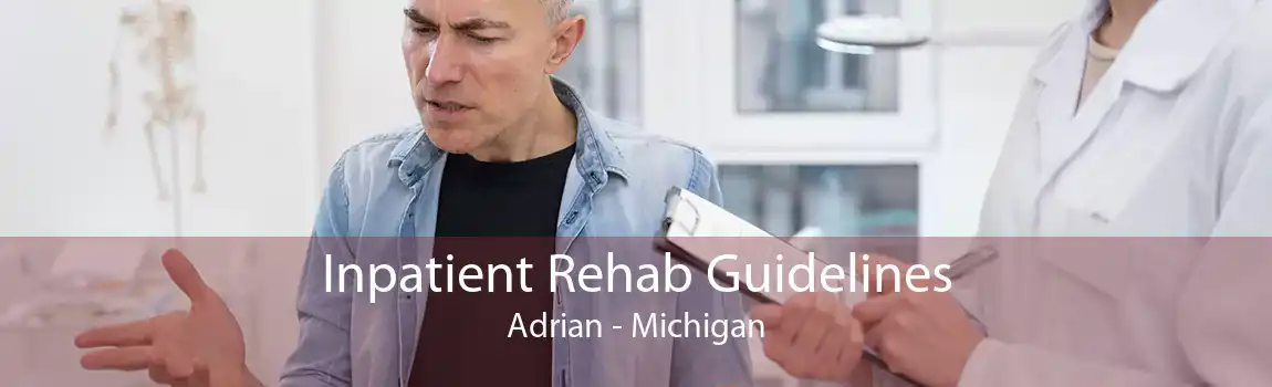 Inpatient Rehab Guidelines Adrian - Michigan