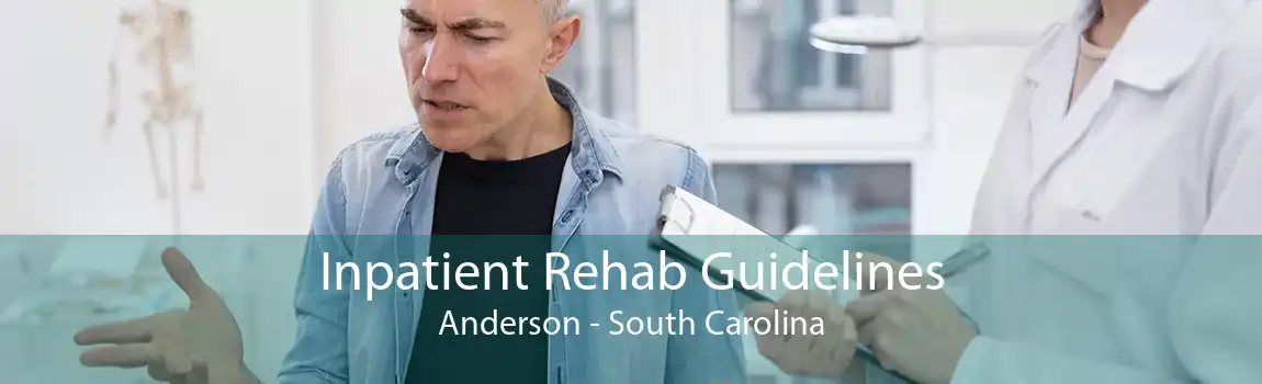 Inpatient Rehab Guidelines Anderson - South Carolina