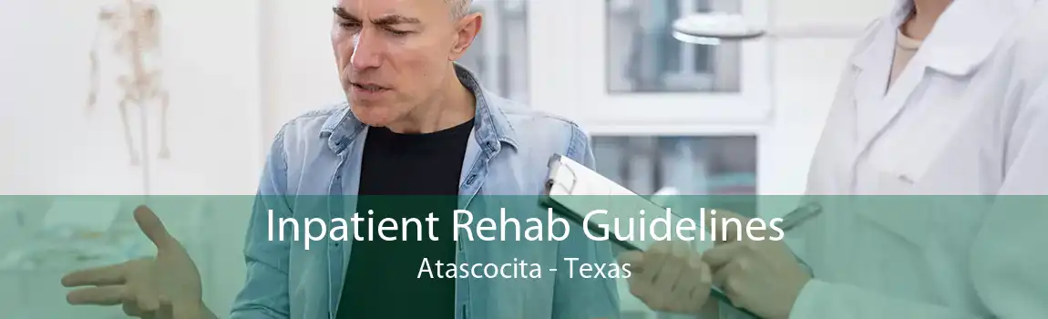 Inpatient Rehab Guidelines Atascocita - Texas