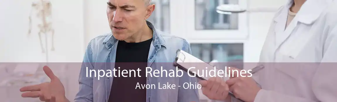 Inpatient Rehab Guidelines Avon Lake - Ohio