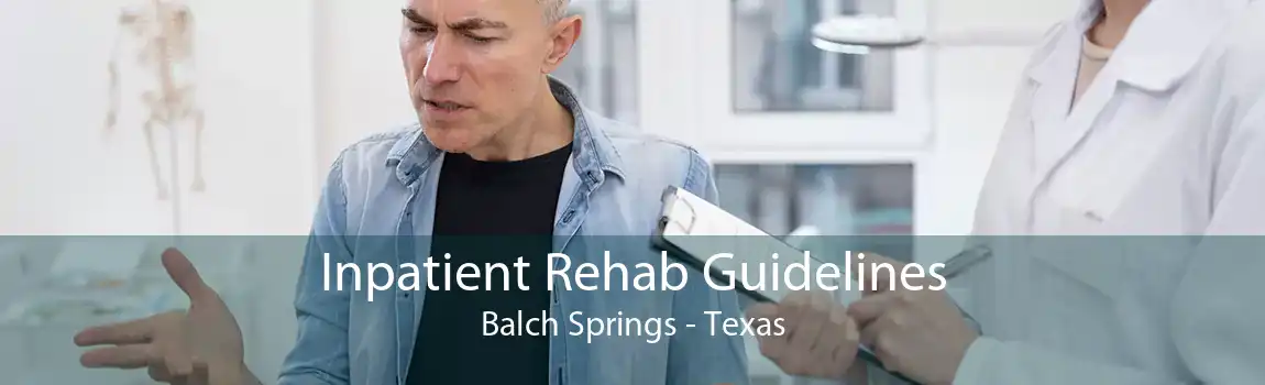 Inpatient Rehab Guidelines Balch Springs - Texas