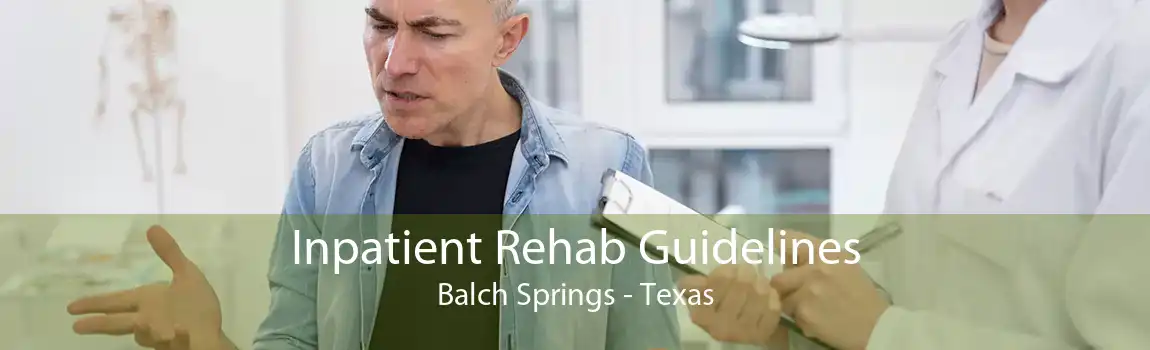 Inpatient Rehab Guidelines Balch Springs - Texas