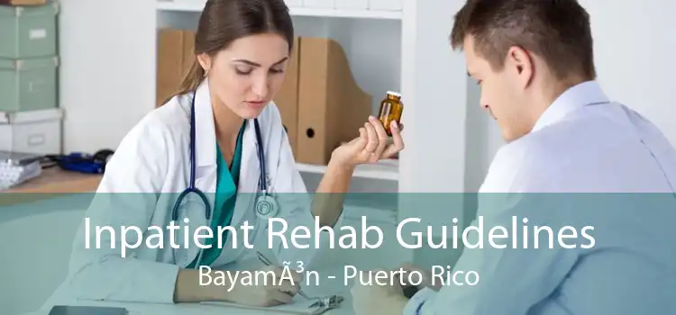 Inpatient Rehab Guidelines BayamÃ³n - Puerto Rico