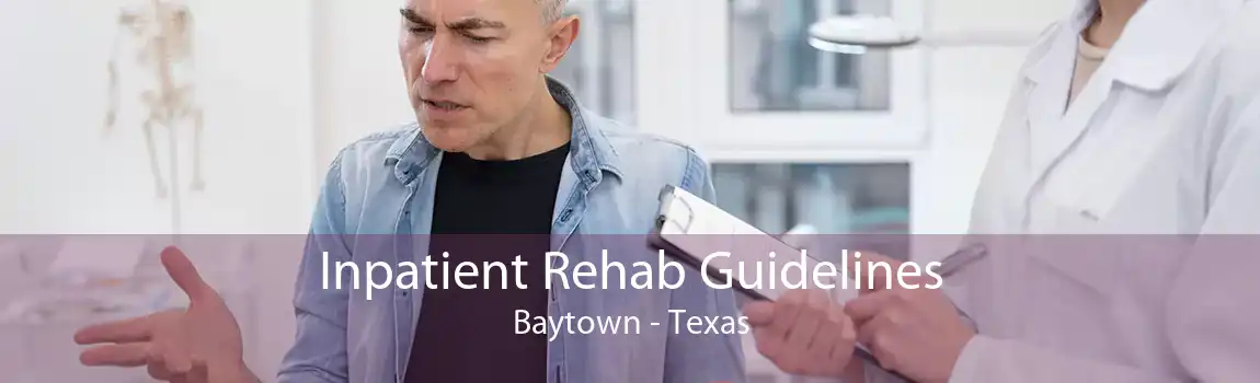 Inpatient Rehab Guidelines Baytown - Texas