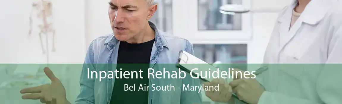 Inpatient Rehab Guidelines Bel Air South - Maryland