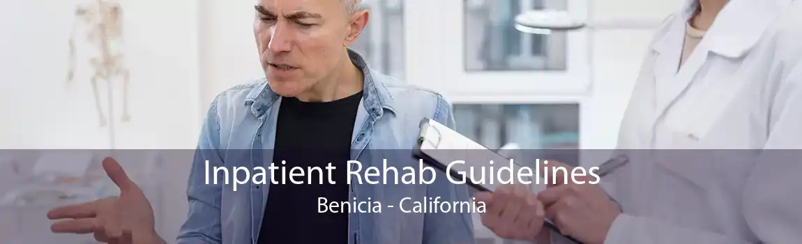 Inpatient Rehab Guidelines Benicia - California