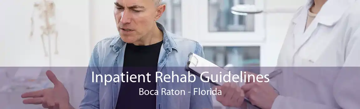 Inpatient Rehab Guidelines Boca Raton - Florida