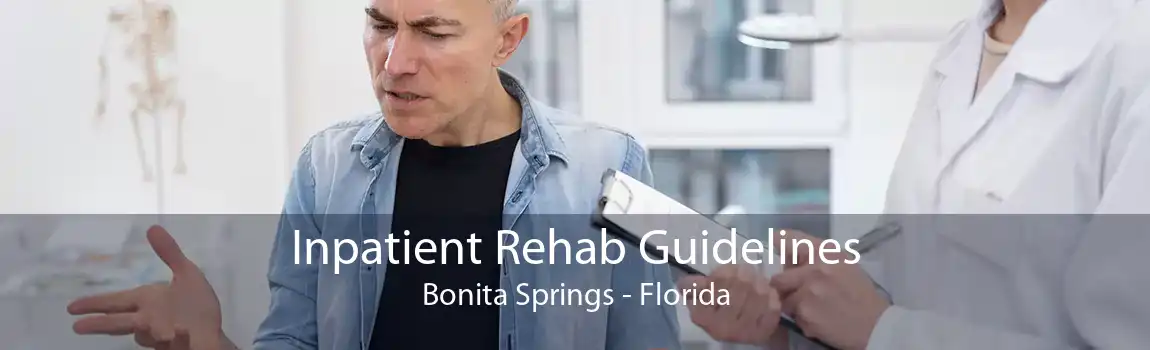 Inpatient Rehab Guidelines Bonita Springs - Florida