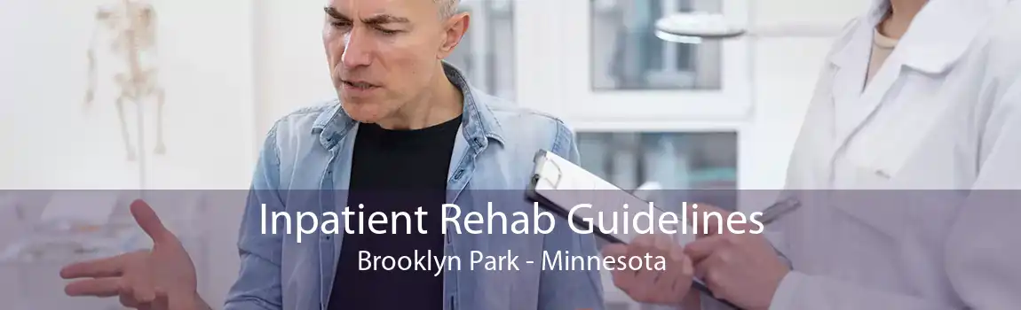 Inpatient Rehab Guidelines Brooklyn Park - Minnesota