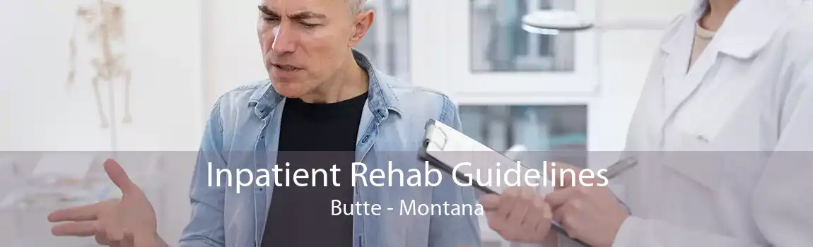 Inpatient Rehab Guidelines Butte - Montana