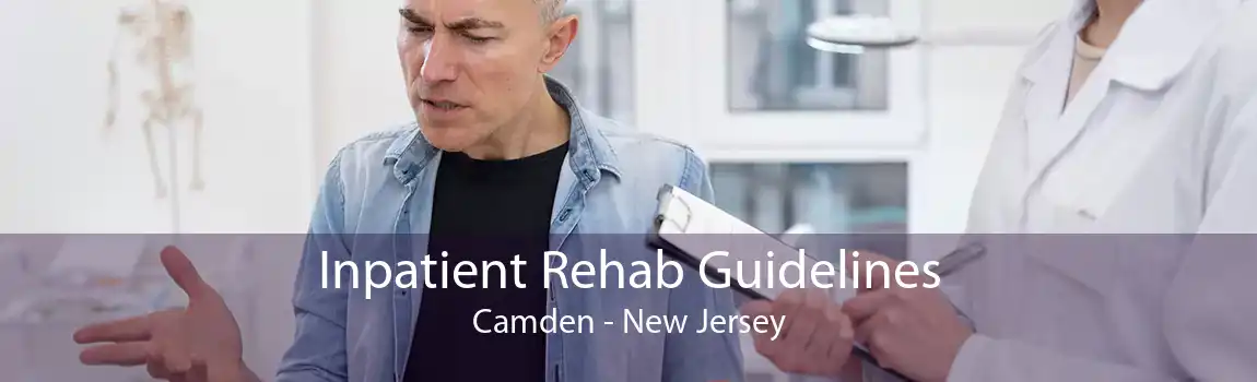 Inpatient Rehab Guidelines Camden - New Jersey