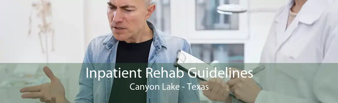 Inpatient Rehab Guidelines Canyon Lake - Texas