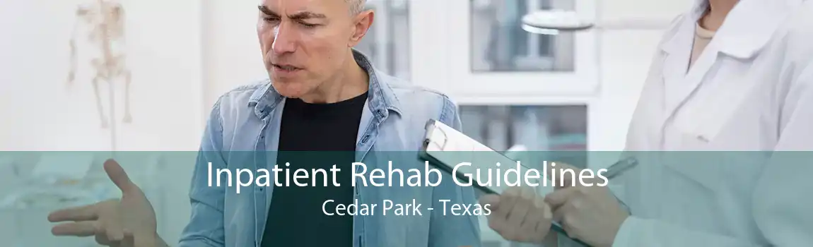 Inpatient Rehab Guidelines Cedar Park - Texas