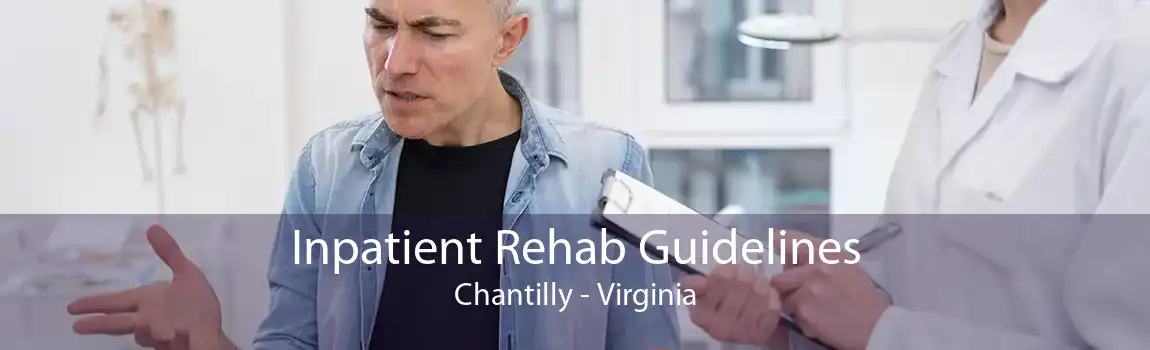 Inpatient Rehab Guidelines Chantilly - Virginia