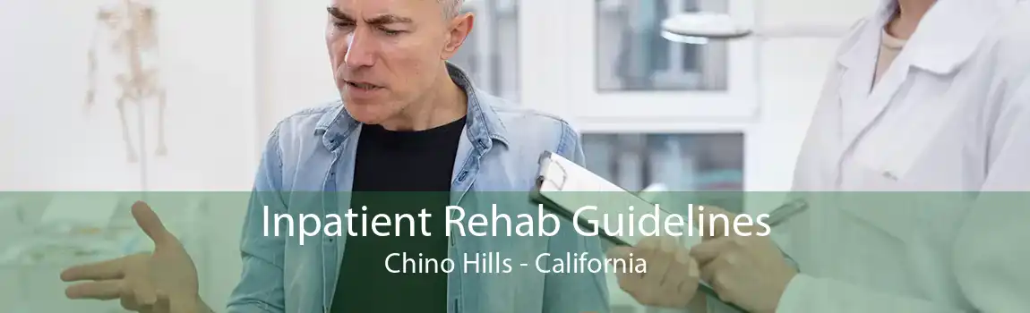 Inpatient Rehab Guidelines Chino Hills - California